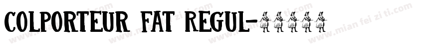 Colporteur Fat Regul字体转换